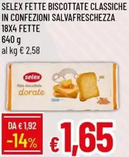 Galassia Selex fette biscottate classiche in confezioni salvafreschezza offerta