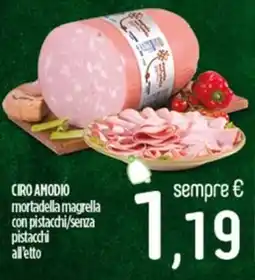 Ciro Amodio CIRO AMODIO mortadella magrella con pistacchi/senza pistacchi offerta