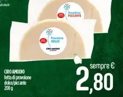 Ciro Amodio CIRO AMODIO fetta di provolone dolce/piccante offerta