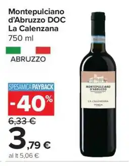 Carrefour Montepulciano d’Abruzzo DOC La Calenzana offerta