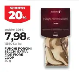 Coop FUNGHI PORCINI SECCHI EXTRA FIOR FIORE COOP offerta