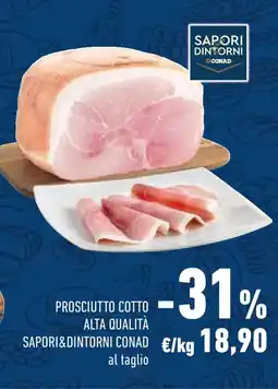 Conad Prosciutto cotto alta qualità SAPORI&DINTORNI CONAD offerta