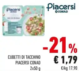 Conad Cubetti di tacchino PIACERSI CONAD offerta