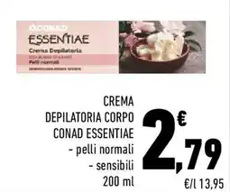 Conad Crema depilatoria corpo CONAD ESSENTIAE offerta