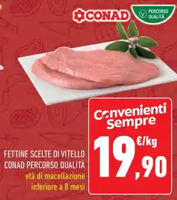 Conad Superstore Fettine scelte di vitello CONAD PERCORSO QUALITÀ offerta