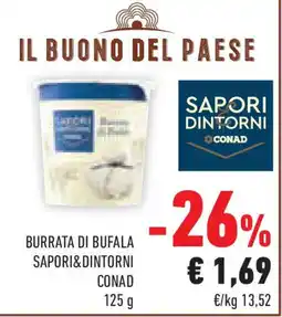 Conad Superstore Burrata di bufala SAPORI&DINTORNI CONAD offerta