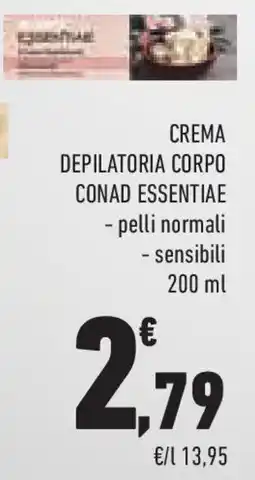 Conad Superstore Crema depilatoria corpo CONAD ESSENTIAE offerta