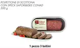 Conad Superstore Polpettone di scottona con speck SAPORI&IDEE CONAD offerta