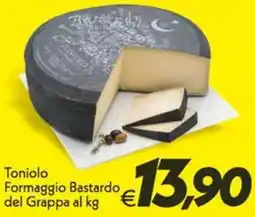 Iper Super Conveniente Toniolo Formaggio Bastardo del Grappa offerta