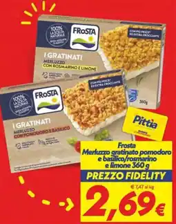 Iper Super Conveniente Frosta Merluzzo gratinato pomodoro e basilico/rosmarino e limone offerta