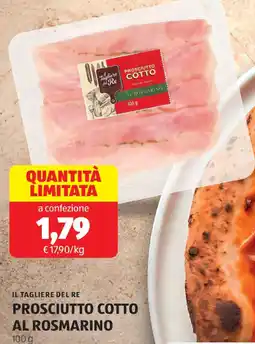 ALDI Il tagliere del re prosciutto cotto al rosmarino al rosmarino offerta