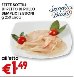 Pam Fette sottili di petto di pollo SEMPLICI E BUONI offerta