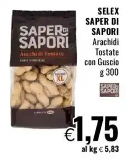 Famila SELEX SAPER DI SAPORI Arachidi Tostate con Guscio offerta