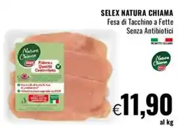 Famila SELEX NATURA CHIAMA Fesa di Tacchino a Fette Senza Antibiotici offerta