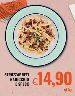 Famila Strozzapreti radicchio e speck offerta