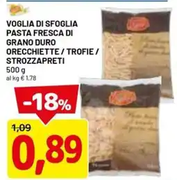 DPiù Voglia di sfoglia pasta fresca di grano duro orecchiette / trofie / strozzapreti offerta