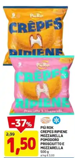 DPiù Più rok crepes ripiene mozzarella pomodoro prosciutto e mozzarella offerta