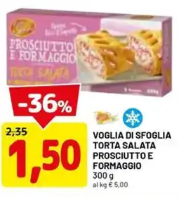 DPiù Voglia di sfoglia torta salata prosciutto e formaggio offerta