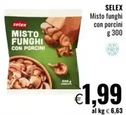 Famila SELEX Misto funghi con porcini offerta