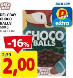 DPiù Dely day choco balls offerta