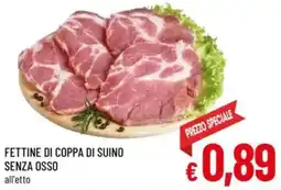 A&O Fettine di coppa di suino senza osso offerta