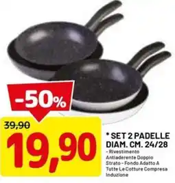 DPiù SET 2 PADELLE DIAM. CM. 24/28 offerta