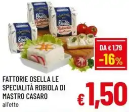 A&O Fattorie osella le specialità robiola di mastro casaro offerta