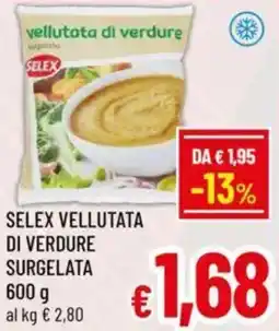 A&O Selex vellutata di verdure surgelata 600 g al kg €2,80 offerta