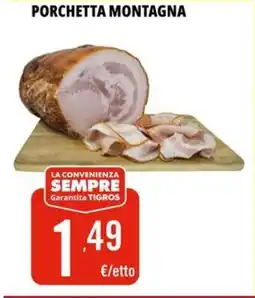 Tigros Porchetta montagna offerta