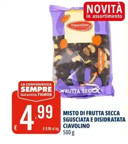 Tigros Misto di frutta secca sgusciata e disidratata ciavolino offerta