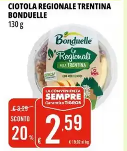 Tigros Ciotola regionale trentina BONDUELLE offerta