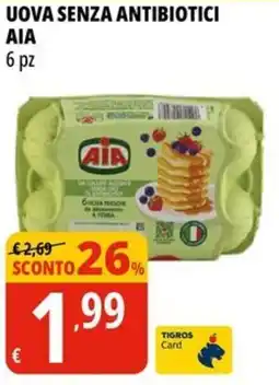 Tigros Uova senza antibiotici AIA 6 pz offerta