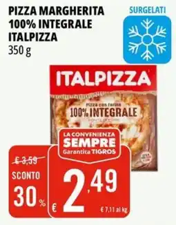 Tigros Pizza margherita surgelati 100% integrale ITALPIZZA offerta