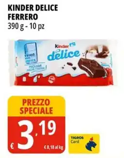 Tigros Kinder delice FERRERO offerta