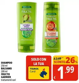 Tigros Shampoo o balsamo FRUCTIS GARNIER offerta