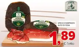 Todis Speck d'ampezzo alto di fesa offerta