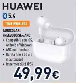 Unieuro HUAWEI AURICOLARI FREEBUDS SE 4 ANC offerta