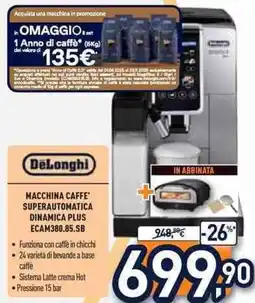 Unieuro DeLonghi MACCHINA CAFFE' SUPERAUTOMATICA DINAMICA PLUS ECAM380.85.SB offerta