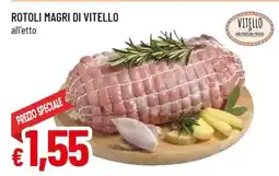 Famila ROTOLI MAGRI DI VITELLO offerta