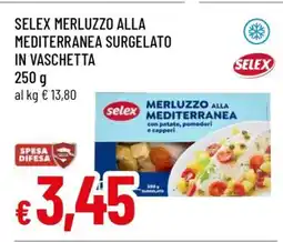 Famila SELEX MERLUZZO ALLA MEDITERRANEA SURGELATO IN VASCHETTA offerta