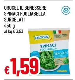 Famila OROGEL IL BENESSERE SPINACI FOGLIABELLA SURGELATI offerta