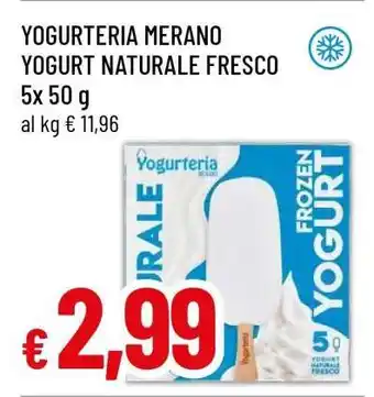 Famila YOGURTERIA MERANO YOGURT NATURALE FRESCO offerta