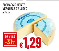 Famila FORMAGGIO MONTE VERONESE D'ALLEVO offerta