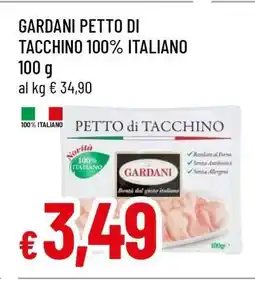 Famila GARDANI PETTO DI TACCHINO 100% ITALIANO offerta