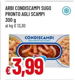 Famila ARBI CONDISCAMPI SUGO PRONTO AGLI SCAMPI offerta