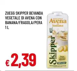 Famila Zuegg Skipper Bevanda Vegetale di Avena con Banana/Fragola/Pera 1L offerta