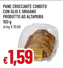 Famila PANE CROCCANTE CONDITO CON OLIO E ORIGANO PRODOTTO AD ALTAMURA offerta