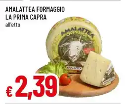 Famila AMALATTEA FORMAGGIO LA PRIMA CAPRA offerta