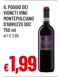 Famila IL POGGIO DEI VIGNETI VINO MONTEPULCIANO D'ABRUZZO DOC offerta