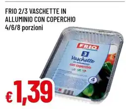 Famila FRIO 2/3 VASCHETTE IN ALLUMINIO CON COPERCHIO offerta